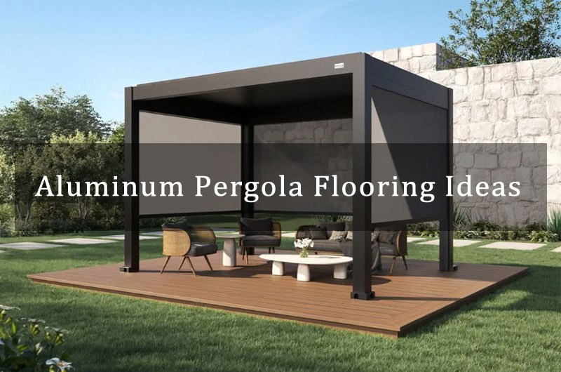 Aluminum Pergola Flooring Ideas