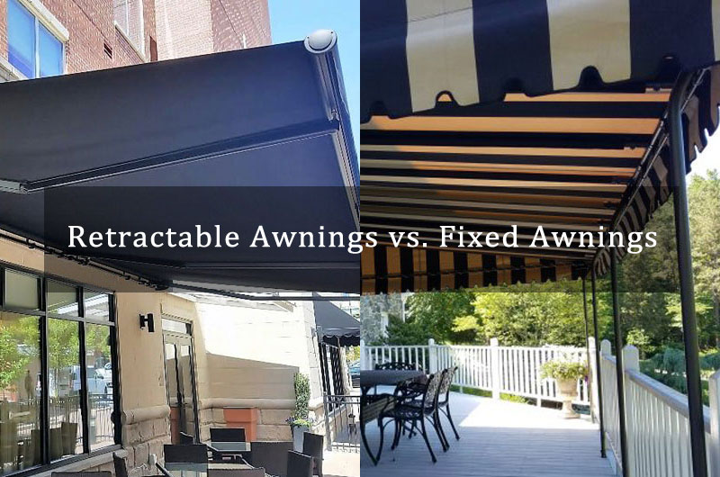 Retractable Awnings vs. Fixed Awnings