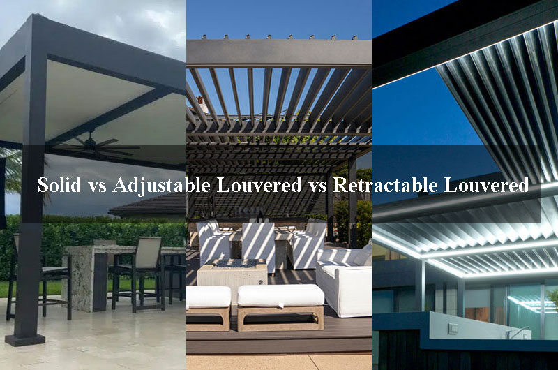 Solid vs Adjustable Louvered vs Retractable Louvered