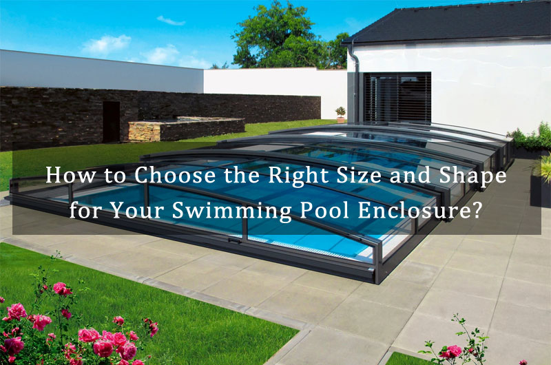 Swimming Pool Enclosure Size and Shape