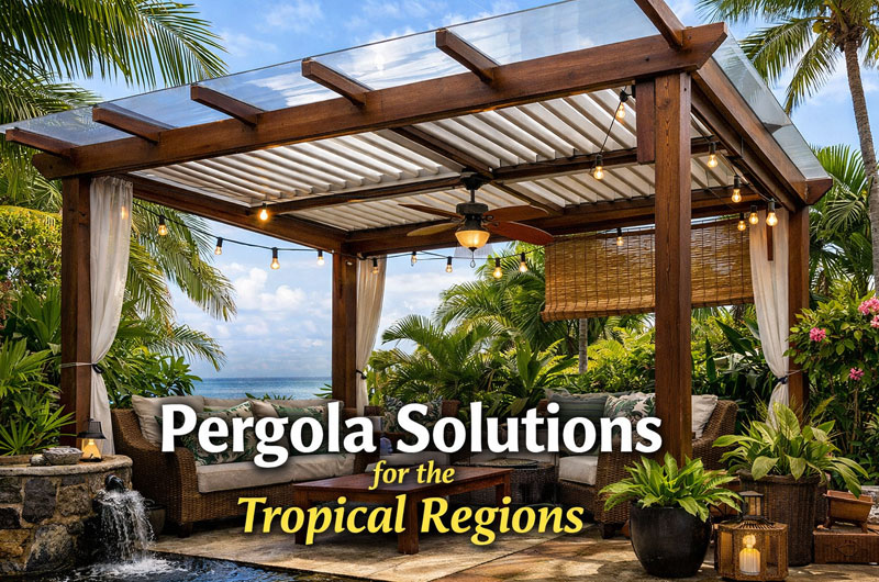 Pergola Solutions for the Tropical Regions